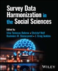 Survey Data Harmonization in the Social Sciences. Edition No. 1- Product Image