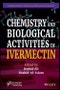 Chemistry and Biological Activities of Ivermectin. Edition No. 1 - Product Image