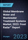 Global Membrane Water and Wastewater Treatment Systems Market, 2023: Frost Radar™ Report- Product Image