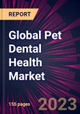 Global Pet Dental Health Market 2023-2027- Product Image