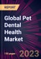Global Pet Dental Health Market 2023-2027 - Product Image