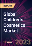 Global Children's Cosmetics Market 2023-2027- Product Image