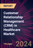Customer Relationship Management (CRM) in Healthcare Market 2024-2028- Product Image