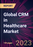 Global CRM in Healthcare Market 2023-2027- Product Image