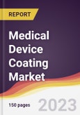 Medical Device Coating Market: Trends, Opportunities and Competitive Analysis 2023-2028- Product Image