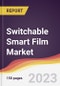 Switchable Smart Film Market: Trends, Opportunities and Competitive Analysis 2023-2028 - Product Thumbnail Image