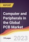 Computer and Peripherals in the Global PCB Market: Trends, Opportunities and Competitive Analysis 2023-2028 - Product Thumbnail Image