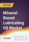 Mineral-Based Lubricating Oil Market: Trends, Opportunities and Competitive Analysis 2023-2028 - Product Image