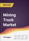 Mining Truck Market: Trends, Opportunities and Competitive Analysis 2023-2028 - Product Thumbnail Image