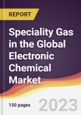 Speciality Gas in the Global Electronic Chemical Market: Trends, Opportunities and Competitive Analysis 2023-2028- Product Image