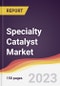 Specialty Catalyst Market: Trends, Opportunities and Competitive Analysis 2023-2028 - Product Image