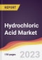 Hydrochloric Acid Market: Trends, Opportunities and Competitive Analysis 2023-2028 - Product Image