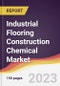 Industrial Flooring Construction Chemical Market: Trends, Opportunities and Competitive Analysis 2023-2028 - Product Image