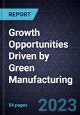 Growth Opportunities Driven by Green Manufacturing- Product Image