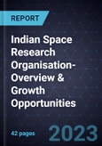 Indian Space Research Organisation (ISRO)-Overview & Growth Opportunities- Product Image
