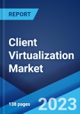 Client Virtualization Market by Type, Organization Size, Industry Vertical, and Region 2023-2028- Product Image