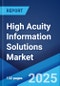 High Acuity Information Solutions Market Report 2025-2033 - Product Thumbnail Image