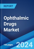 Ophthalmic Drugs Market: Global Industry Trends, Share, Size, Growth, Opportunity and Forecast 2023-2028- Product Image