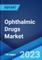 Ophthalmic Drugs Market: Global Industry Trends, Share, Size, Growth, Opportunity and Forecast 2023-2028 - Product Image
