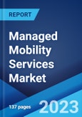 Managed Mobility Services Market: Global Industry Trends, Share, Size, Growth, Opportunity and Forecast 2023-2028- Product Image