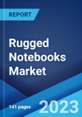 Rugged Notebooks Market by Type, Application, and Region 2023-2028- Product Image