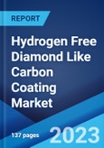 Hydrogen Free Diamond Like Carbon Coating Market by Type, Application, and Region 2023-2028- Product Image