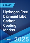 Hydrogen Free Diamond Like Carbon Coating Market by Type, Application, and Region 2023-2028- Product Image