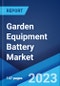 Garden Equipment Battery Market by Product, Battery Type, Power Sources, End User, and Region 2023-2028 - Product Image