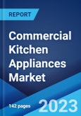 Commercial Kitchen Appliances Market: Global Industry Trends, Share, Size, Growth, Opportunity and Forecast 2023-2028- Product Image