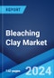 Bleaching Clay Market: Global Industry Trends, Share, Size, Growth, Opportunity and Forecast 2023-2028 - Product Image