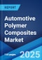 Automotive Polymer Composites Market by Resin Type, Product, Manufacturing Process, Application, End Use, and Region 2023-2028 - Product Image