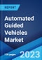 Automated Guided Vehicles Market: Global Industry Trends, Share, Size, Growth, Opportunity and Forecast 2023-2028 - Product Image