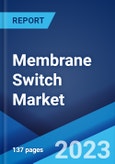 Membrane Switch Market: Global Industry Trends, Share, Size, Growth, Opportunity and Forecast 2023-2028- Product Image