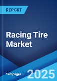 Racing Tire Market by Tire Type, Application, Distribution Channel, and Region 2023-2028- Product Image