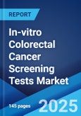 In-vitro Colorectal Cancer Screening Tests Market: Global Industry Trends, Share, Size, Growth, Opportunity and Forecast 2023-2028- Product Image