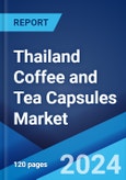 Thailand Coffee and Tea Capsules Market: Industry Trends, Share, Size, Growth, Opportunity and Forecast 2024-2032- Product Image
