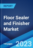 Floor Sealer and Finisher Market by Product, Application, Distribution Channel, End User, and Region 2023-2028- Product Image