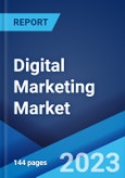 Digital Marketing Market by Digital Channel, End Use Industry, and Region 2023-2028- Product Image