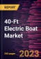 40-Ft Electric Boat Market Forecast to 2030 - Global Analysis by Propulsion; Battery Type; Application; Voltage Architecture; Boat Type - Product Image