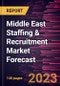 Middle East Staffing & Recruitment Market Forecast to 2028 - Regional Analysis by Staffing Type, Recruitment Channel, and End User - Product Image