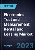 Electronics Test and Measurement Rental and Leasing Market- Product Image