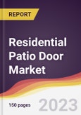 Residential Patio Door Market: Trends, Opportunities and Competitive Analysis 2023-2028- Product Image