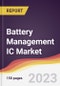 Battery Management IC Market: Trends, Opportunities and Competitive Analysis 2023-2028 - Product Image
