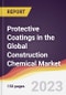 Protective Coatings in the Global Construction Chemical Market: Trends, Opportunities and Competitive Analysis 2023-2028 - Product Image