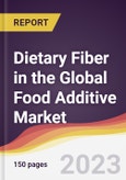 Dietary Fiber in the Global Food Additive Market: Trends, Opportunities and Competitive Analysis 2023-2028- Product Image