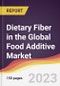 Dietary Fiber in the Global Food Additive Market: Trends, Opportunities and Competitive Analysis 2023-2028 - Product Image