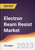 Electron Beam Resist Market: Trends, Opportunities and Competitive Analysis 2023-2028- Product Image