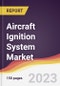 Aircraft Ignition System Market: Trends, Opportunities and Competitive Analysis 2023-2028 - Product Thumbnail Image