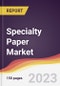 Specialty Paper Market: Trends, Opportunities and Competitive Analysis 2023-2028 - Product Thumbnail Image