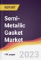 Semi-Metallic Gasket Market: Trends, Opportunities and Competitive Analysis 2023-2028 - Product Image